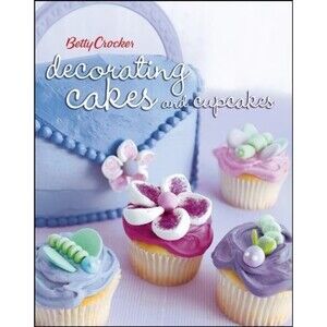 Betty Crocker Decorating Cakes and Cupcakes SC Book Baking Kitchen Recipes VGC
